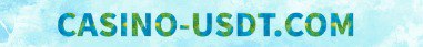 Casino USDT - 全球热门USDT游戏娱乐平台,安全稳定,极速出款